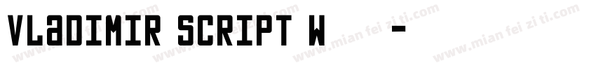 Vladimir Script W01字体转换